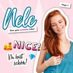 Nice! Du bist schön! (Nele. Mein ganz normales Leben 2), Nelli Bangert