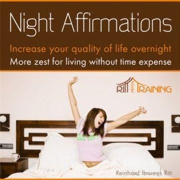 Night Affirmations - Increase Your Quality of Live Overnight - More Zest for Living Without Time Expense audiobook, Ritt-Mentaltraining