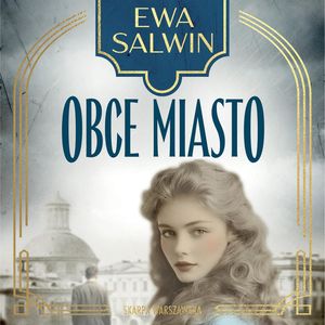 Obce miasto, Ewa Salwin