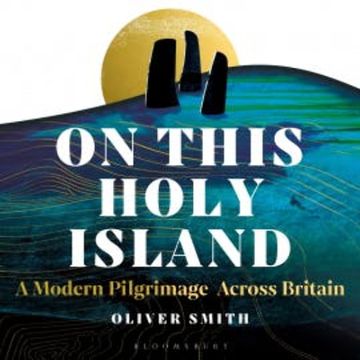 On This Holy Island audiobook, Oliver Smith