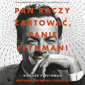 Pan raczy żartować, panie Feynman!. Przypadki ciekawego człowieka audiobook, Feynman Richard P.