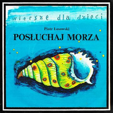 Posłuchaj morza - wiersze dla dzieci audiobook, Piotr Łosowski
