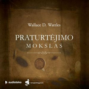 PRATURTĖJIMO MOKSLAS, Wallace D. Wattles