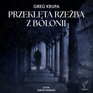 Przeklęta rzeźba z Bolonii. Davide Dobravski. Tom 2, Greg Krupa
