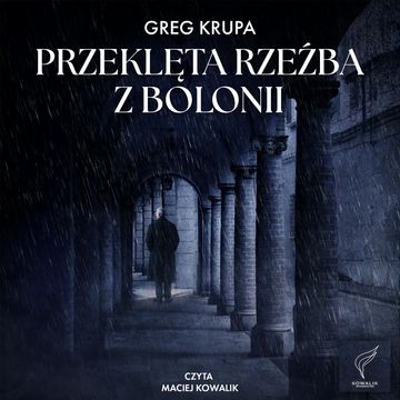 Przeklęta rzeźba z Bolonii. Davide Dobravski. Tom 2 audiobook, Greg Krupa