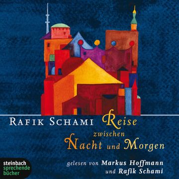 Reise zwischen Nacht und Morgen audiobook, Rafik Schami