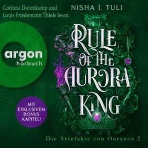 Rule of the Aurora King - Die Artefakte von Ouranos, Band 2 (Ungekürzte Lesung), Nisha J. Tuli