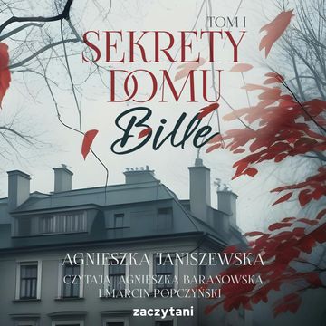 Sekrety domu Bille. Tom I audiobook, Agnieszka Janiszewska