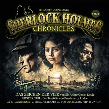 Sherlock Holmes Chronicles, Folge: Das Zeichen der Vier, 1. Teil: Die Tragödie von Pondicherry Lodge (ungekürzt) audiobook, Sir Arthur Conan Doyle