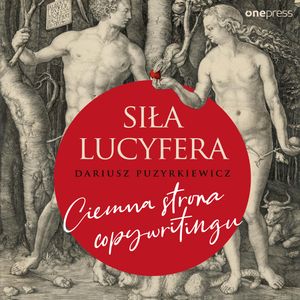 Siła Lucyfera. Ciemna strona copywritingu, Dariusz Puzyrkiewicz