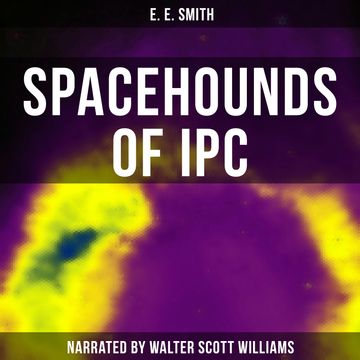 Spacehounds of Ipc audiobook, E. E. Smith
