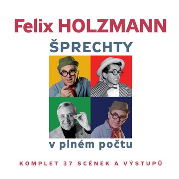 Šprechty v plném počtu audiobook, Felix Holzmann, Ondřej Suchý, Zdeněk Podskalský