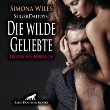 SugerDaddys: Die wilde Geliebte / Erotik Audio Story / Erotisches Hörbuch audiobook, Simona Wiles