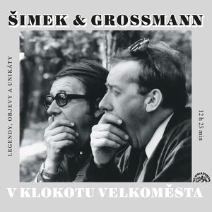V klokotu velkoměsta, Jiří Grossmann, Miloslav Šimek