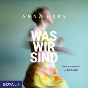 Was wir sind [ungekürzt], Anna Hoppe