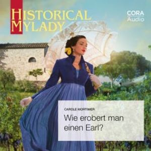 Wie erobert man einen Earl? (Historical MyLady), Carole Mortimer