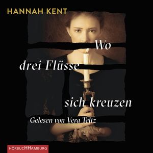 Wo drei Flüsse sich kreuzen, Hannah Kent