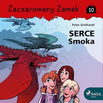Zaczarowany Zamek 10 - Serce Smoka audiobook, Peter Gotthardt