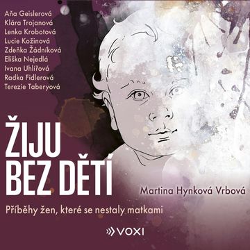 Žiju bez dětí audiobook, Martina Vrbová - Hynková