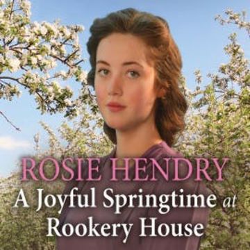 A Joyful Springtime at Rookery House audiobook, Rosie Hendry