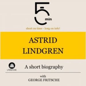Astrid Lindgren: A short biography, 5 Minutes
