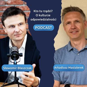 Bezcenne docenianie: dlaczego to działa i jak robić to lepiej. Gość: Arkadiusz Mastalerek, epizod 18, Sławek Błaszczak