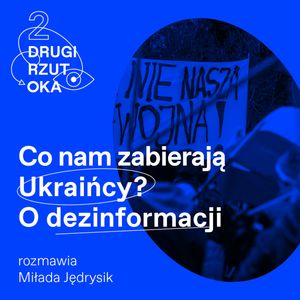 Co nam zabierają Ukraińcy? O dezinformacji, OKO.press