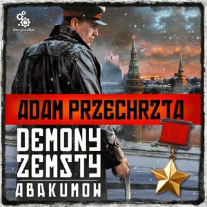 Demony zemsty. Abakumow, Adam Przechrzta