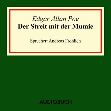 Der Streit mit der Mumie audiobook, Edgar Allan Poe