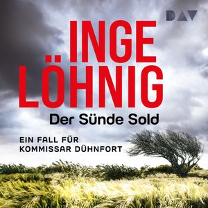 Der Sünde Sold. Ein Fall für Kommissar Dühnfort - Dühnfort-Krimi, Band 1 (Ungekürzt), Inge Löhnig