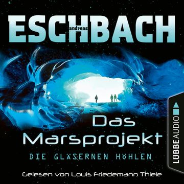 Die gläsernen Höhlen audiobook, Andreas Eschbach