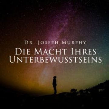 Die Macht Ihres Unterbewusstseins audiobook, Joseph Murphy