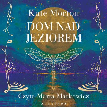 Dom nad jeziorem audiobook, Kate Morton