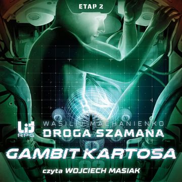 Droga Szamana. Etap 2: Gambit Kartosa audiobook, Wasilij Machanienko