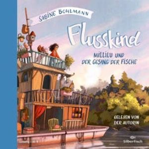 Flusskind 1: Millilu und der Gesang der Fische, Sabine Bohlmann