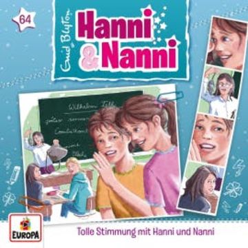 Folge 64: Tolle Stimmung mit Hanni und Nanni audiobook, Enid Blyton