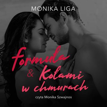 Formuła oraz Kołami w chmurach (zbiór) audiobook, Monika Liga
