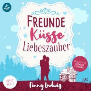 Freunde Küsse Liebeszauber (Sweet Kiss, Band 2), Finny Ludwig