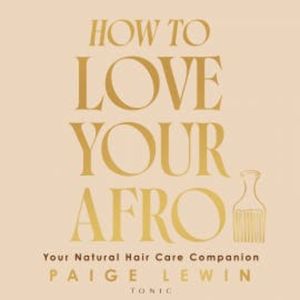 How to Love Your Afro, Paige Lewin