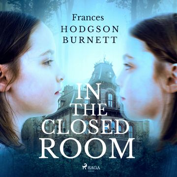 In the Closed Room audiobook, Frances Hodgson Burnett