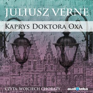 Kaprys doktora Oxa, Juliusz Verne