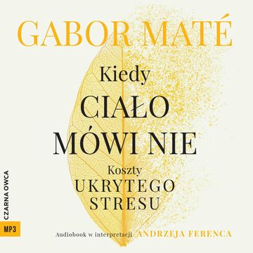 Kiedy ciało mówi nie audiobook, Gabor Maté