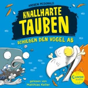 Knallharte Tauben schießen den Vogel ab (Band 3), Andrew McDonald