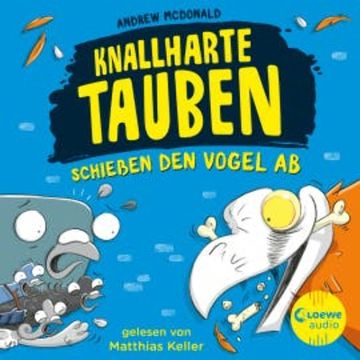 Knallharte Tauben schießen den Vogel ab (Band 3) audiobook, Andrew McDonald