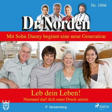 Leb dein Leben! Niemand darf dich unter Druck setzen (Dr. Norden 1066) audiobook, Patricia Vandenberg
