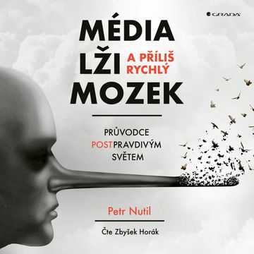 Média, lži a příliš rychlý mozek audiobook, Petr Nutil