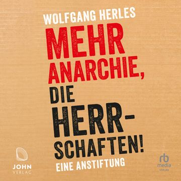 Mehr Anarchie, die Herrschaften! audiobook, Wolfgang Herles
