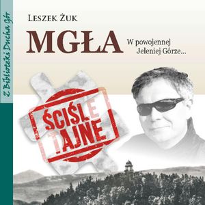 Mgła. W powojennej Jeleniej Górze…, Leszek Żuk