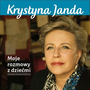 Moje rozmowy z dziećmi, Krystyna Janda