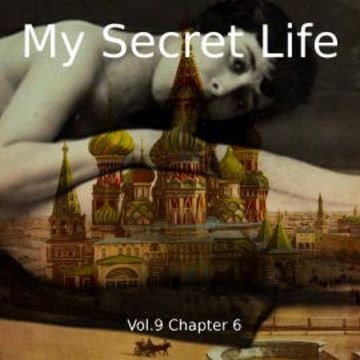 My Secret Life, Vol. 9 Chapter 6 audiobook, Dominic Crawford Collins